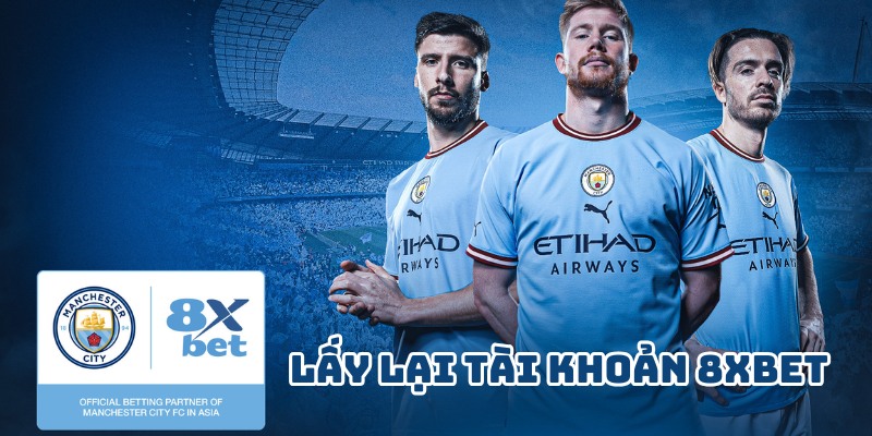 Lấy Lại Tài Khoản 8XBET - Thao Tác Cực Dễ Từ Chuyên Gia 1 Lấy lại tài khoản 8XBET bắt nguồn từ việc quên mật khẩu